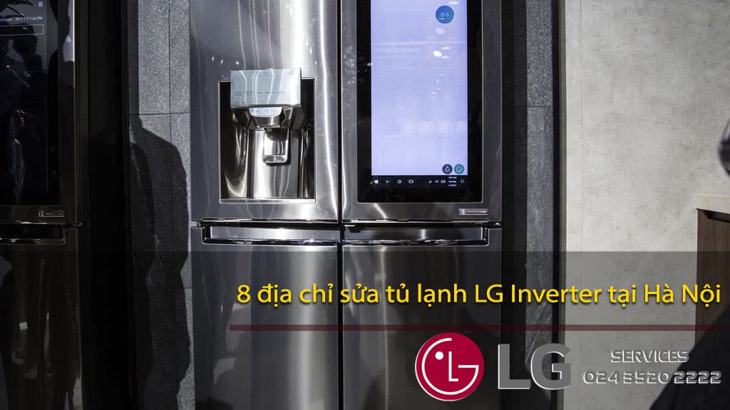 LG inverter refrigerator repair service in Hanoi, multiple locations, trusted technicians, 24/7 support, quick and reliable repair, authorized LG service center, professional appliance maintenance.